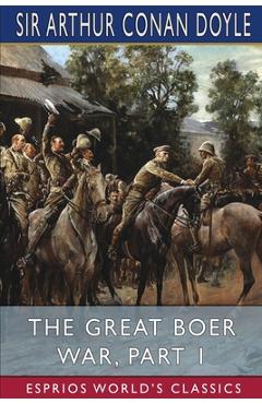 The Great Boer War, Part 1 (Esprios Classics)