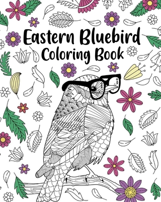 Eastern Bluebird Coloring Book: Zentangle Books for Adult, Floral Mandala Coloring Pages - Paperland