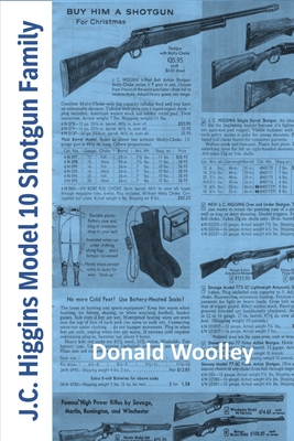 JC Higgins Model 10 Shotgun Family: The History, Use, and Maintenance of J.C. Higgins Bolt Action Shotguns - Donald Woolley