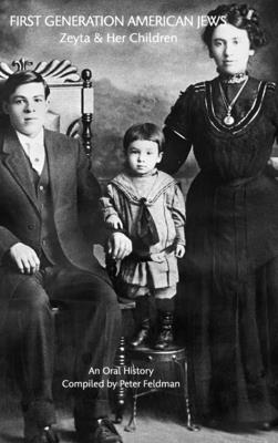 First Generation American Jews: Zeyta And Her Children - Peter Feldman