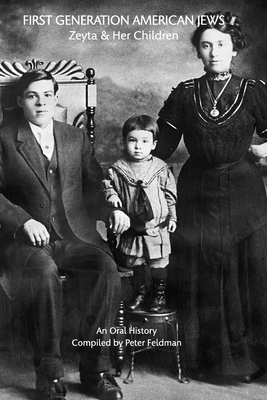 First Generation American Jews: Zeyta And Her Children - Peter Feldman
