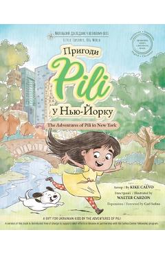 Coperta cărții 'The Adventures of Pili in New York. Bilingual Books for Children ( English - Ukrainian ) ДВОМОВНА - Kike Calvo'