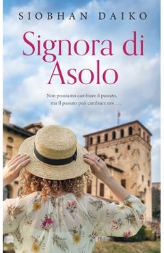 Coperta cărții 'Signora di Asolo: Traduzione di Arianna Giorgi - Siobhan Daiko'