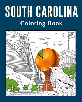 South Carolina Coloring Book: Painting on USA States Landmarks and Iconic, Gifts for Tourist - Paperland