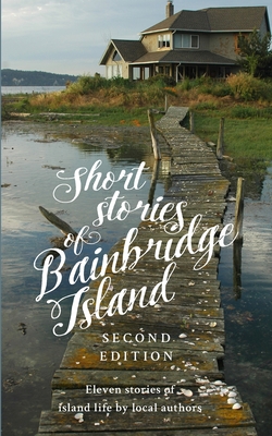 Short Stories of Bainbridge Island: Second Edition - Oyster Seed Salon