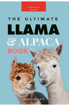 Coperta cărții 'Llamas and Alpacas: The Ultimate Llama and Alpaca Book for Kids: 100+ Amazing Facts, Photos, Quiz and More - Jenny'