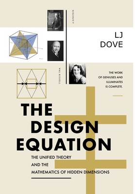 The Design Equation: The Unified Theory and the Mathematics of Hidden Dimensions - Lauren Dove