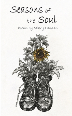 Seasons of the Soul: A Poetry Collection - Mikey Langan