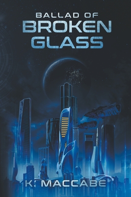 Ballad of Broken Glass - K. Maccabe