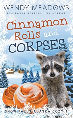 Cinnamon Rolls and Corpses - Wendy Meadows