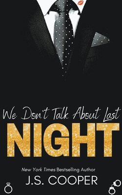We Don't Talk About Last Night - J. S. Cooper