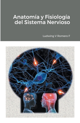 Anatomia y Fisiologa del Sistema Nervioso II - Ludwing Romero