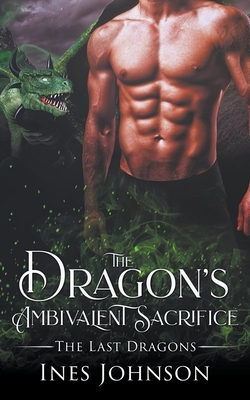 The Dragon's Ambivalent Sacrifice - Ines Johnson