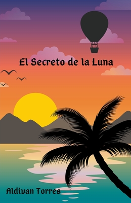 El Secreto de la Luna - Aldivan Torres