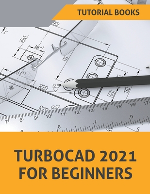 TurboCAD 2021 For Beginners - Tutorial Books