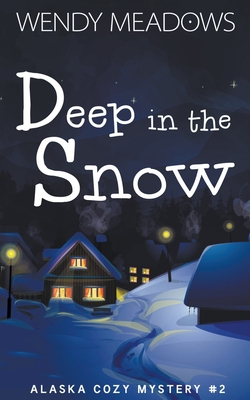 Deep in the Snow - Wendy Meadows