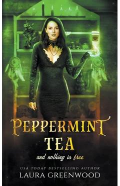 Coperta cărții 'Peppermint Tea And Nothing Is Free - Laura Greenwood'
