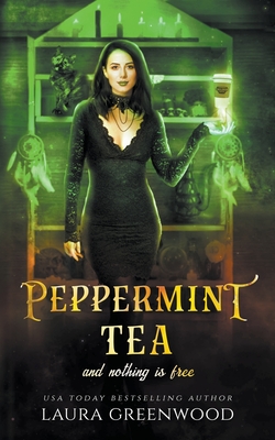 Peppermint Tea And Nothing Is Free - Laura Greenwood