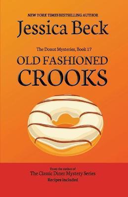 Old Fashioned Crooks - Jessica Beck