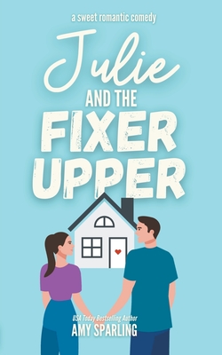 Julie and the Fixer Upper - Amy Sparling