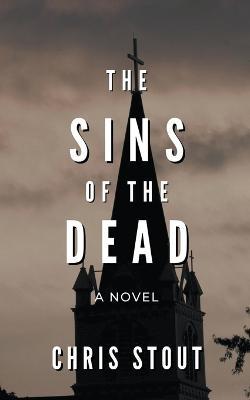 The Sins of the Dead - Chris Stout