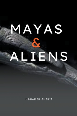 Mayas & Aliens - Mohamed Cherif