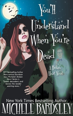 You'll Understand When You're Dead - Michele Bardsley