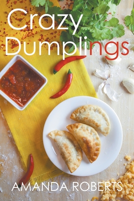 Crazy Dumplings - Amanda Roberts