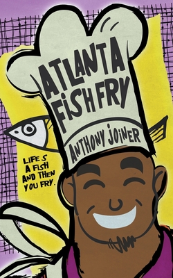 Atlanta Fish Fry - Anthony Aj Joiner