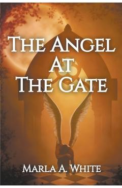 Coperta cărții 'The Angel At The Gate - Marla White'