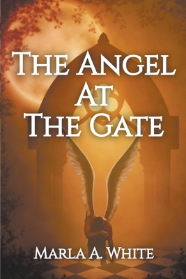 Coperta cărții 'The Angel At The Gate - Marla White'