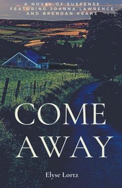 Coperta cărții 'Come Away - Elyse Lortz'