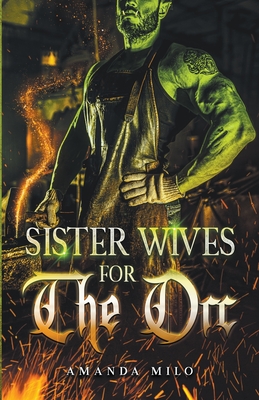 Sisterwives for The Orc - Amanda Milo