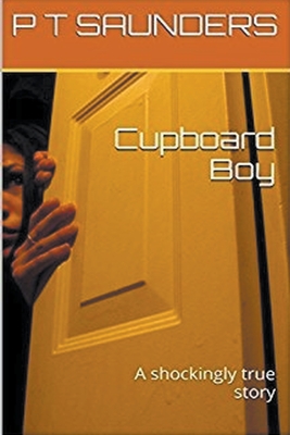 Cupboard Boy - P. T. Saunders