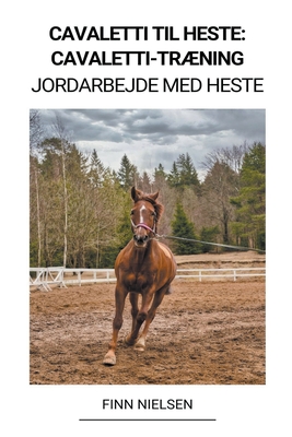 Cavaletti til Heste: Cavaletti-Træning (Jordarbejde med Heste) - Finn Nielsen