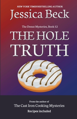 The Hole Truth - Jessica Beck
