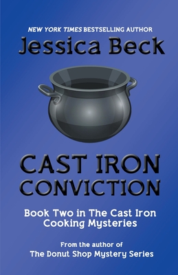 Cast Iron Conviction - Jessica Beck