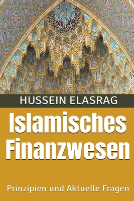 Coperta cărții 'Islamisches Finanzwesen: Prinzipien und Aktuelle Fragen - Hussein Elasrag'