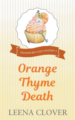 Orange Thyme Death - Leena Clover