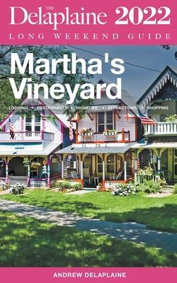 Martha's Vineyard - The Delaplaine 2022 Long Weekend Guide - Andrew Delaplaine