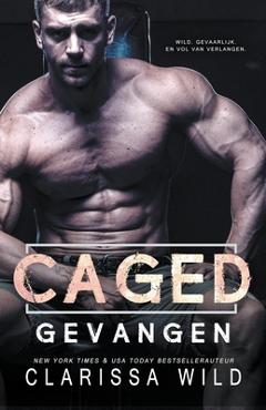 Coperta cărții 'Caged: Gevangen (Dark Romance) - Clarissa Wild'