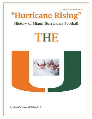 Hurricane Rising History of Miami Hurricanes Football - Steve Fulton