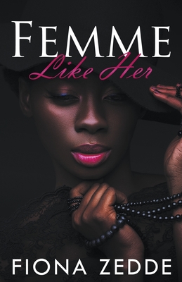 Femme Like Her - Fiona Zedde