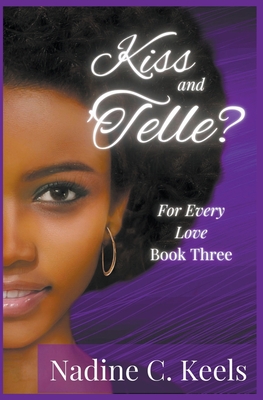 Kiss and 'Telle? - Nadine C. Keels