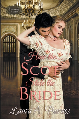 Coperta cărții 'How the Scot Stole the Bride - Laura A. Barnes'