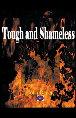 Tough and Shameless - John Danen