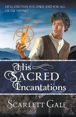 His Sacred Incantations - Scarlett Gale