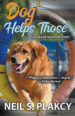 Dog Helps Those (Golden Retriever Mysteries Book 3) - Neil Plakcy