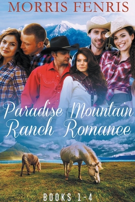 Paradise Mountain Ranch Romance - Morris Fenris