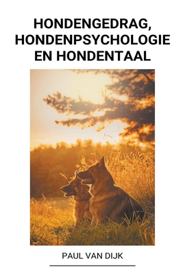 Hondengedrag, Hondenpsychologie en Hondentaal - Paul Van Dijk